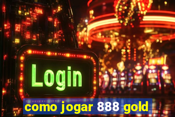 como jogar 888 gold